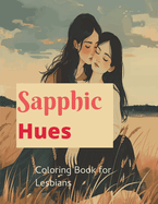 Sapphic Hues: Coloring Book for Lesbian Women