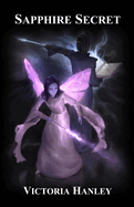 Sapphire Secret: A Fairy's Journey: Book Three