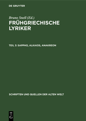 Sappho, Alkaios, Anakreon - Snell, Bruno (Editor), and Frany?, Zoltan (Translated by), and Gan, Peter (Translated by)