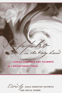 Sappho in the Holy Land: Lesbian Existence and Dilemmas in Contemporary Israel