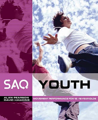 SAQ Youth: Movement Performance in Sport and Games for 12-18 year olds - Pearson, Alan
