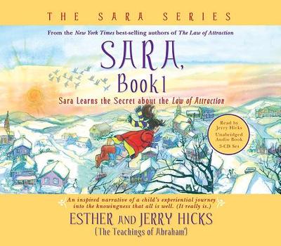 Sara, Book 1 3-CD: Sara Learns the Secret about the Law of Attraction - Hicks, Esther, and Hicks, Jerry