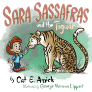 Sara Sassafras and the Tiguar