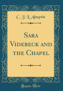 Sara Videbeck and the Chapel (Classic Reprint)