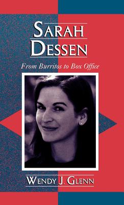 Sarah Dessen: From Burritos to Box Office - Glenn, Wendy J