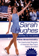 Sarah Hughes Biography: Skating to the Stars: Skating to the Stars
