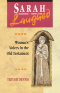 Sarah Laughed: Women's Voices in the Old Testament