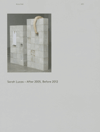 Sarah Lucas: After 2005, Before 2012