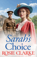 Sarah's Choice: A heartbreaking wartime saga series from Rosie Clarke