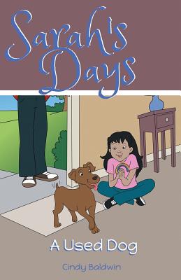 Sarah's Days: A Used Dog - Baldwin, Cindy