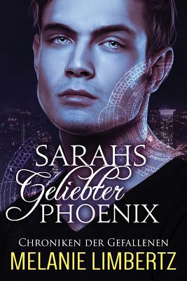 Sarahs geliebter Phoenix - Yeo, Clarissa (Illustrator), and Limbertz, Melanie