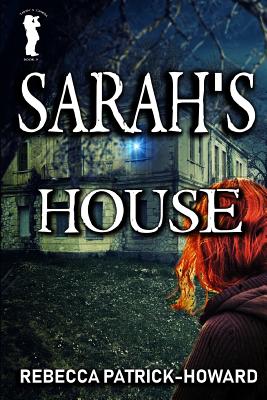 Sarah's House: A Ghost Story - Patrick-Howard, Rebecca