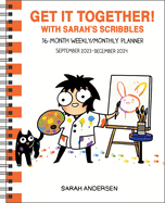 Sarah's Scribbles 16-Month 2023-2024 Weekly/Monthly Planner Calendar: Get It Together!