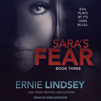 Sara's Fear - Spencer, Erin (Read by), and Lindsey, Ernie