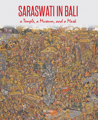 Saraswati in Bali: A Temple, a Museum, and a Mask - Jenkins, Ron, MS