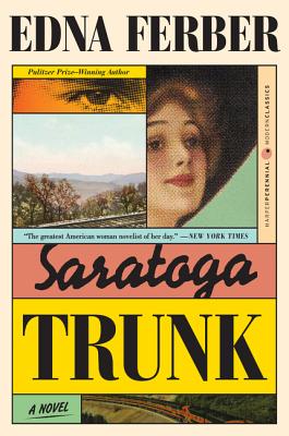 Saratoga Trunk - Ferber, Edna