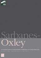 Sarbanes-Oxley: A Practical Guide to Implementation Challenges and Global Response