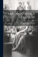 Sardanapalus, A Tragedy