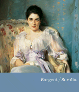 Sargent/Sorolla - Sargent, John, and Sorolla, Joaquin, and Kilmurray, Elaine (Text by)