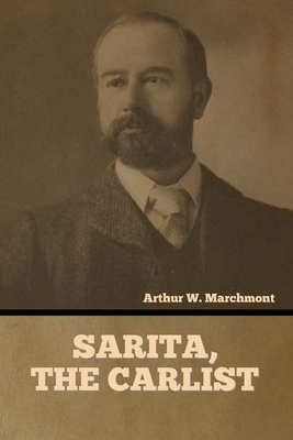 Sarita, the Carlist - Marchmont, Arthur