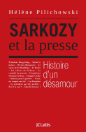 Sarkozy et la presse, histoire d'un d?samour