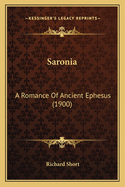 Saronia: A Romance Of Ancient Ephesus (1900)