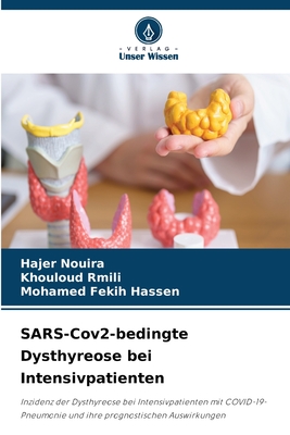 SARS-Cov2-bedingte Dysthyreose bei Intensivpatienten - Nouira, Hajer, and Rmili, Khouloud, and Fekih Hassen, Mohamed