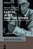 Sartre, Jews, and the Other: Rethinking Antisemitism, Race, and Gender