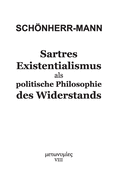 Sartres Existentialismus als politische Philosophie des Widerstands