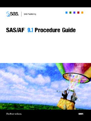 Sas/AF 9.1 Procedure Guide - SAS Institute, Inc