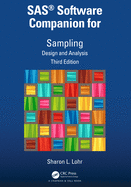 Sas(r) Software Companion for Sampling: Design and Analysis, Third Edition