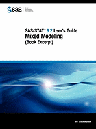 Sas/Stat 9.2 User's Guide: Mixed Modeling (Book Excerpt) - Sas Institute, and SAS Publishing, Publishing (Creator)