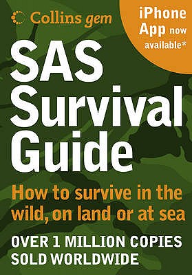 SAS Survival Guide: How to Survive in the Wild, on Land or Sea (New Edition) - Wiseman, John