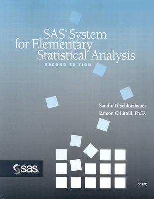 SAS System for Elementary Statistical Analysis - Schlotzhauer, Sandra D, and Littell, Ramon C