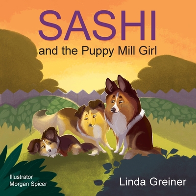 Sashi and the Puppy Mill Girl - Greiner, Linda