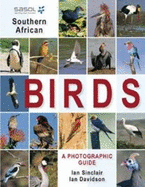 SASOL Southern African Birds: A Photographic Guide