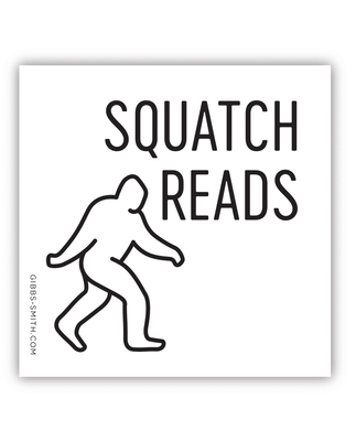 Sasquatch Reads (Sticker) - Gibbs Smith (Creator)
