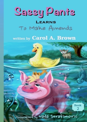 Sassy Pants LEARNS To Make Amends - Brown, Carol A