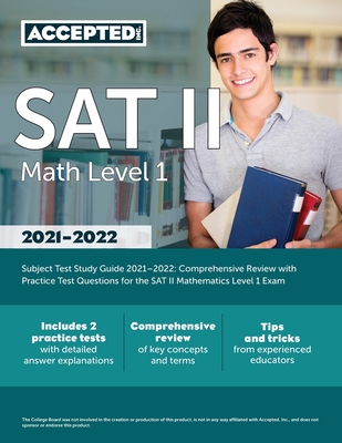 SAT II Math Level 1 Subject Test Study Guide 2021-2022: Comprehensive Review with Practice Test Questions for the SAT II Mathematics Level 1 Exam - Cox, Jonathan