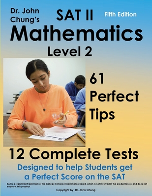 SAT II Mathmatics level 2: Designed to get a perfect score on the exam. - Chung, John