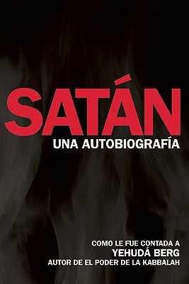 Satan: Una Autobiografia - Berg, Yehuda