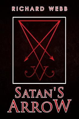 Satan's Arrow - Webb, Richard