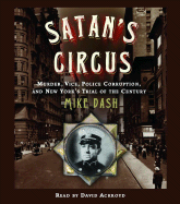 Satan's Circus: Murder, Vice, Police Corruption, and New York's Trial of the Century