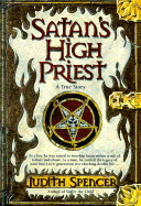 Satan's High Priest: A True Story - Spencer, Judith