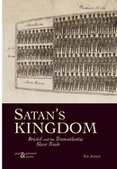 Satan's Kingdom: Bristol and the Transatlantic Slave Trade - Jones, Pip