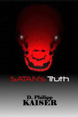SATAN's Truth - Kaiser, D Philipp