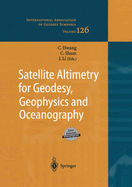 Satellite Altimetry for Geodesy, Geophysics and Oceanography: Proceedings of the International Workshop on Satellite Altimetry, a Joint Workshop of Iag Section III Special Study Group Ssg3.186 and Iag Section II, September 8-13, 2002, Wuhan, China