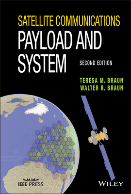 Satellite Communications Payload and System - Braun, Teresa M., and Braun, Walter R.
