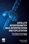 Satellite Interferometry Data Interpretation and Exploitation: Case Studies from the European Ground Motion Service (Egms)