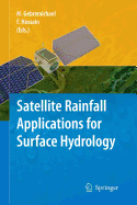 Satellite Rainfall Applications for Surface Hydrology